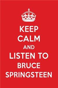 Keep Calm and Listen to Bruce Springsteen: Bruce Springsteen Designer Notebook