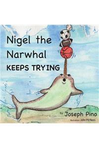 Nigel the Narwhal Keeps Trying