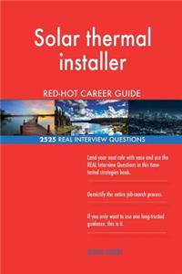 Solar thermal installer RED-HOT Career Guide; 2525 REAL Interview Questions