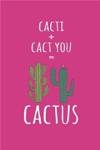 Cacti + Cact You = Cactus