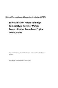 Survivability of Affordable High Temperature Polymer Matrix Composites for Propulsion Engine Components