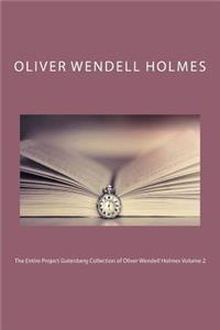 The Entire Project Gutenberg Collection of Oliver Wendell Holmes Volume 2
