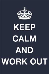 Keep Calm And Work Out