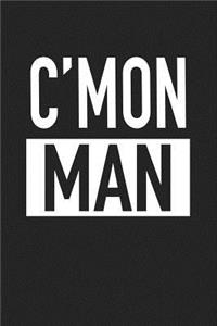 C'Mon Man