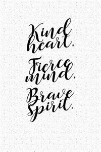 Kind Heart Fierce Mind