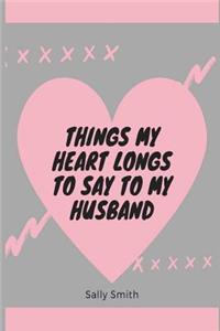 Things My Heart Longs to Say to My Husband