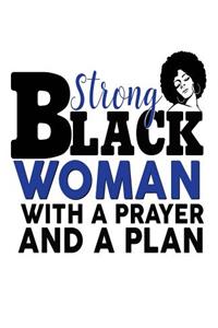 Strong Black Woman With A Prayer And A Plan