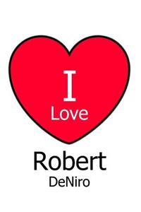 I Love Robert DeNiro
