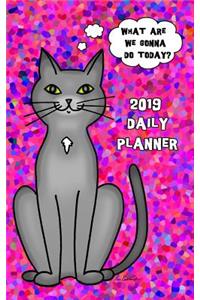 What Are We Gonna Do Today 2019 Daily Planner