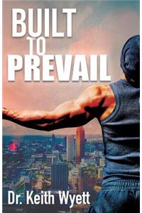 Built To Prevail