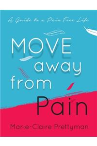 Move Away from Pain