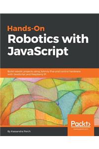 Hands-On Robotics with JavaScript