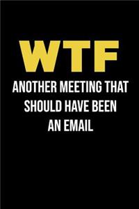 Wtf Another Meeting That Should Have Been an Email