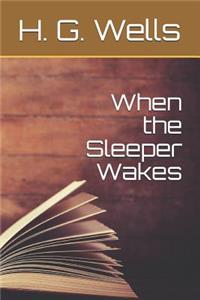 When the Sleeper Wakes