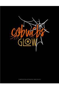 Cobwebs Glow