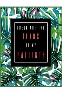 These Are the Tears of My Patients.