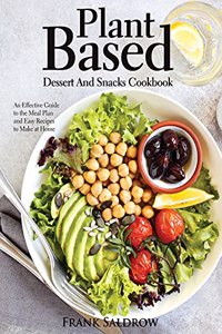 Plant Based Dessert and Snacks Cookbook