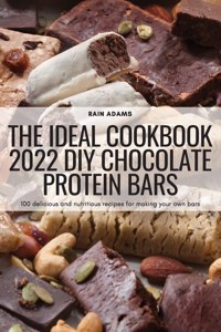 The Ideal Cookbook 2022 DIY Chocolate Protein Bars