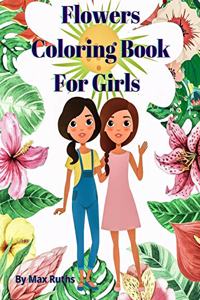 Flowers Coloring Book For Girls: Coloring & Activity Book, Creative Art Activities / Easy and Relaxing Flower for Girls and Tweens,8-12, Variety of Flower Designs, Perfect for child