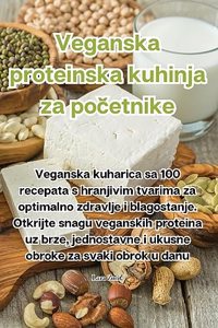 Veganska proteinska kuhinja za početnike