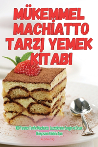 Mükemmel MachIatto Tarzi Yemek KItabi