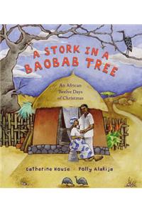 A Stork in a Baobab Tree: An African 12 Days of Christmas