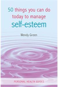 50 Things You Can Do Today to Manage Self-Esteem