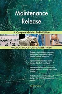 Maintenance Release A Complete Guide - 2020 Edition