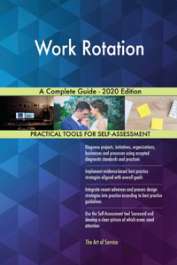 Work Rotation A Complete Guide - 2020 Edition