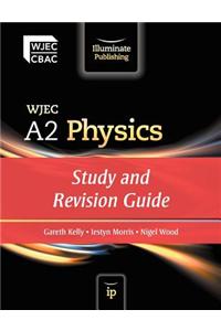 WJEC A2 Physics: Study and Revision Guide