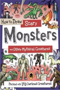 How to Draw Scary Monsters and Other Mythical Creatures