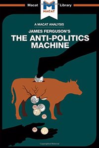 Analysis of James Ferguson's the Anti-Politics Machine