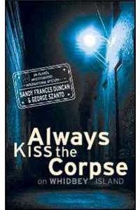 Always Kiss the Corpse on Whidbey Island