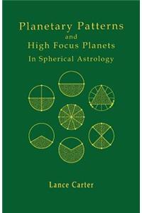 Planetary Patterns and High Focus Planets