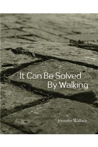 It Can Be Solved by Walking