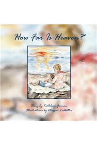 How Far Is Heaven?