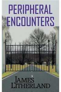 Peripheral Encounters (Slowpocalypse, Book 4)