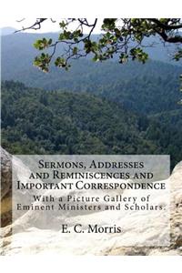 Sermons, Addresses and Reminiscences and Important Correspondence