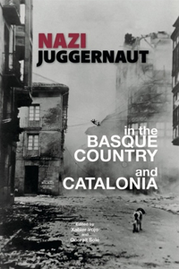 Nazi Juggernaut in the Basque Country and Catalonia