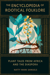 The Encyclopedia of Rootical Folklore