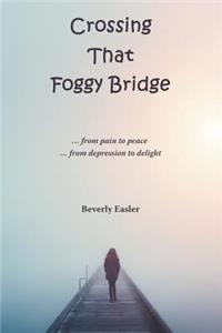 Crossing That Foggy Bridge