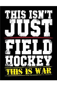 This Isn't Just Field Hockey This Is War