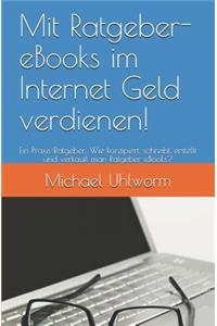 Mit Ratgeber-eBooks Im Internet Geld Verdienen!