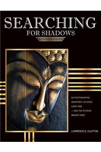 Searching for Shadows