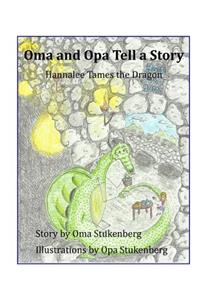 Oma and Opa Tell a Story: Hannalee Tames the Dragon