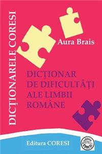 Dictionar de Dificultati Ale Limbii Romane