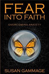 Fear into Faith