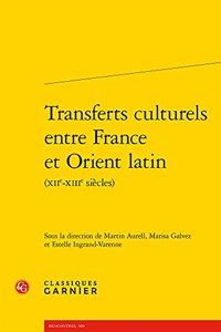 Transferts Culturels Entre France Et Orient Latin