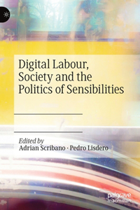 Digital Labour, Society and the Politics of Sensibilities