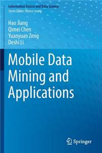 Mobile Data Mining and Applications